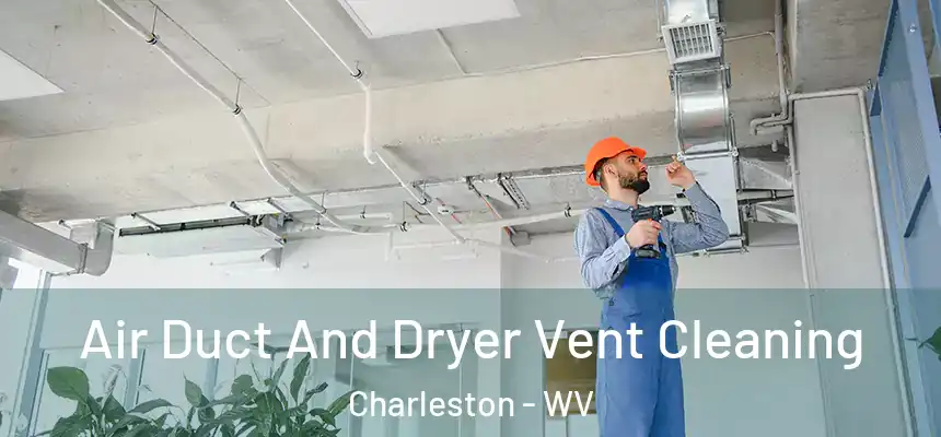  Air Duct And Dryer Vent Cleaning Charleston - WV